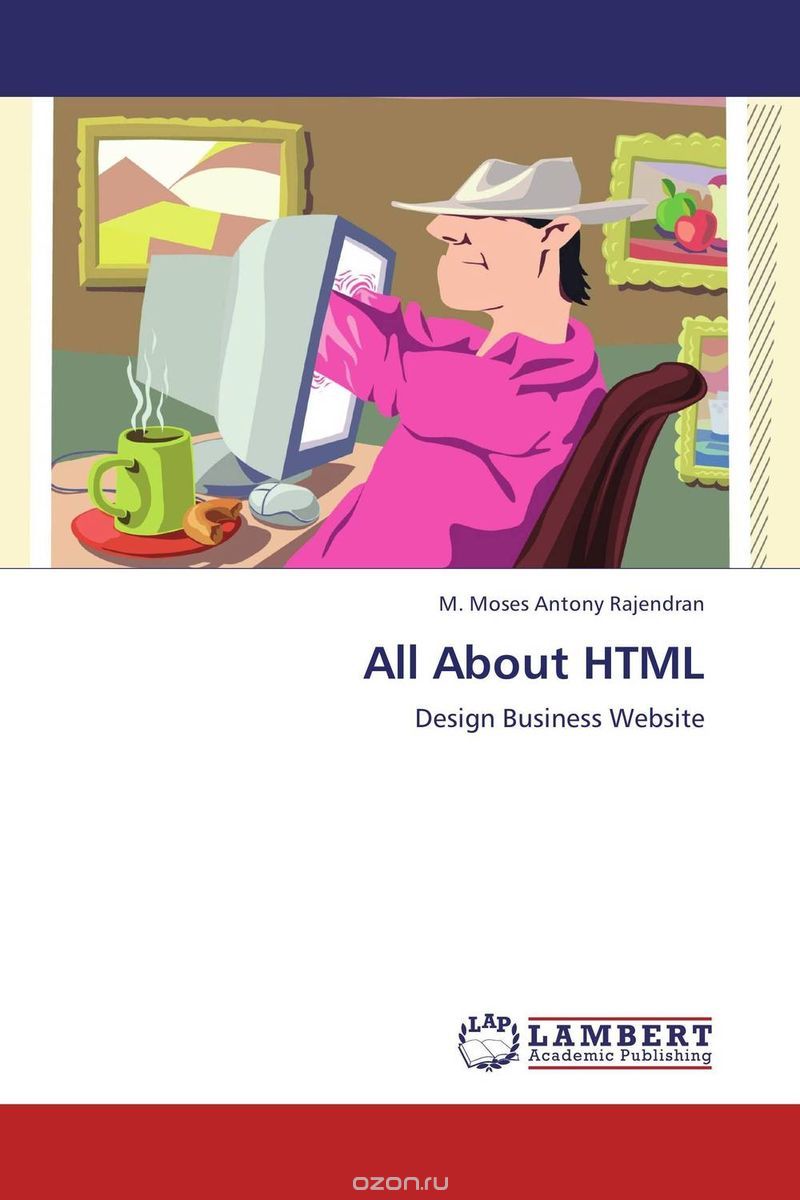 All About HTML, M. Moses Antony Rajendran