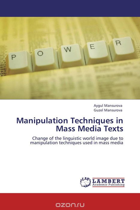Manipulation Techniques in Mass Media Texts, Aygul Mansurova und Guzel Mansurova