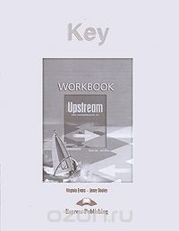 Key: Upstream Pre-Intermediate B1: Workbook, Virginia Evans, Jenny Dooley